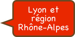 Lyon et région 
Rhône-Alpes